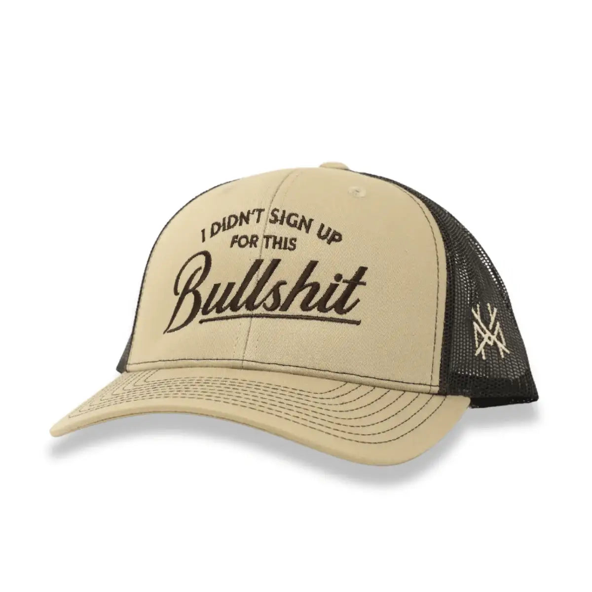 I Didn't Sign Up For This Bullshit Snapback Hat