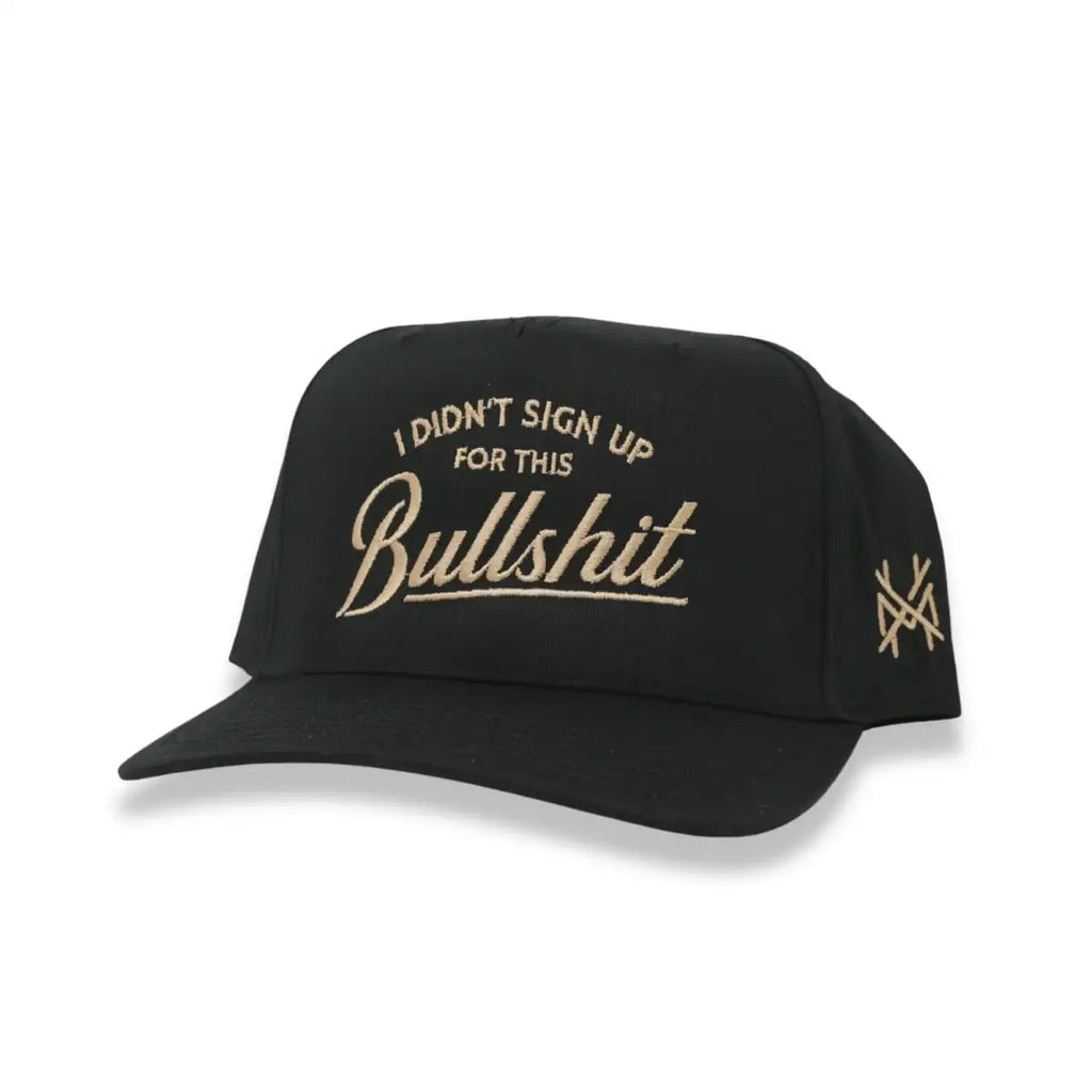 I Didn't Sign Up For This Bullshit Snapback Hat