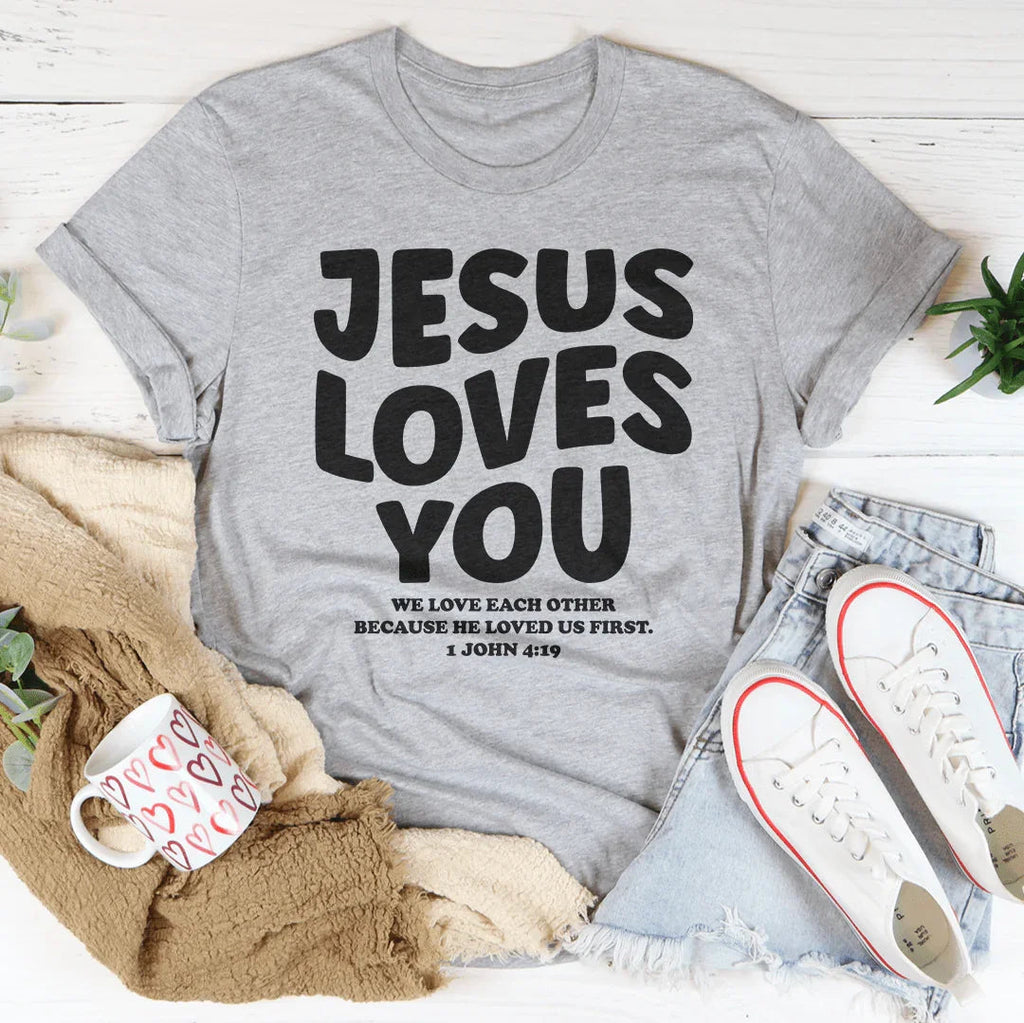 Jesus Loves You We Love Each Other Tee