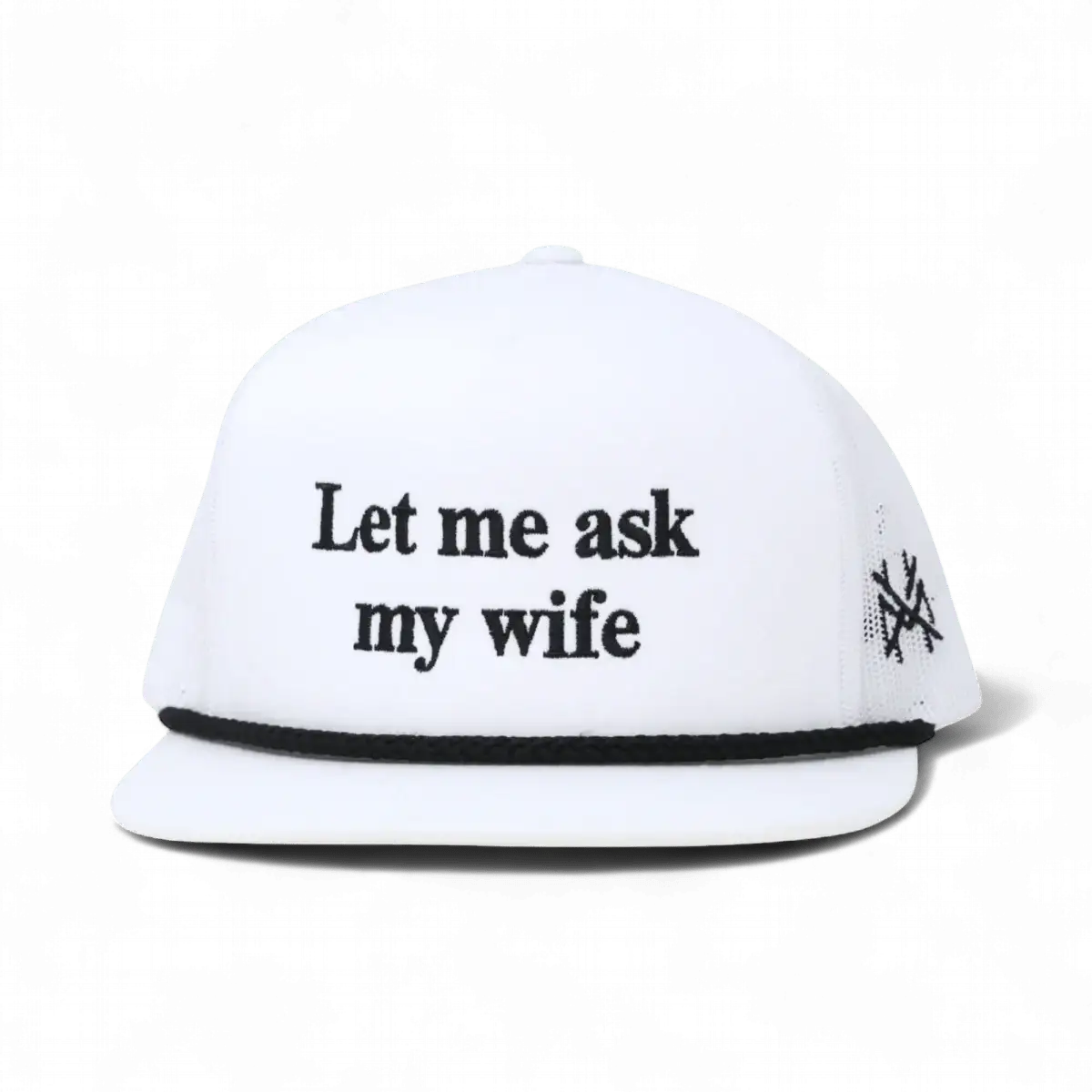 Let Me Ask My Wife Snapback Hat