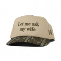 Let Me Ask My Wife Snapback Hat